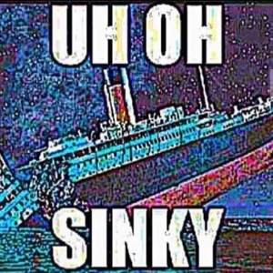 UH OH, SINKY